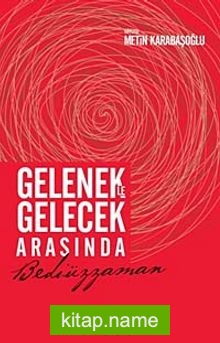 Gelenekle Gelecek Arasında Bediüzzaman