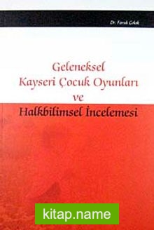 Geleneksel Kayseri Çocuk Oyunları ve Halkbilimsel İncelemesi