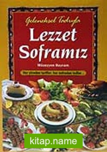 Geleneksel Tadıyla Lezzet Soframız Her Yöreden Tarifler, Her Sofradan Tadlar (Kutulu)