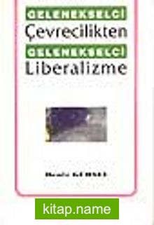 Gelenekselci Çevrecilikten Gelenekselci Liberalizme
