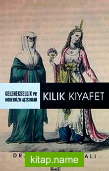 Geleneksellik ve Modernizm Açısından Kılık Kıyafet