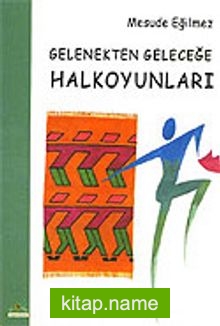 Gelenekten Geleceğe Halkoyunları