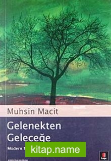 Gelenekten Geleceğe: Modern Türk Şiirinde Geleneğin İzleri