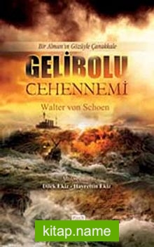 Gelibolu Cehennemi Bir Alman’ın Gözüyle Çanakkale