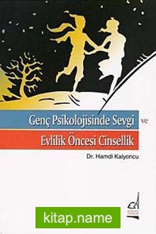 Genç Psikolojisinde Sevgi ve Evlilik Öncesi Cinsellik