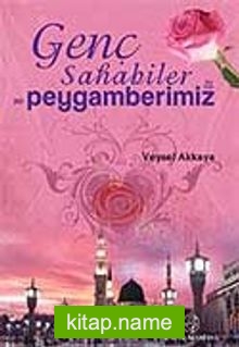 Genç Sahabiler ve Peygamberimiz