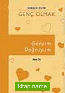 Gencim Doğruyum (Ciltli)