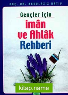 Gençler İçin İman ve Ahlak Rehberi