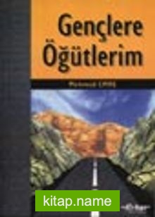 Gençlere Öğütlerim