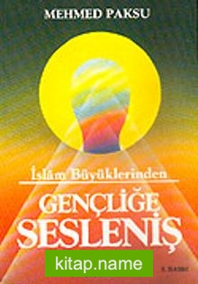 Gençliğe Sesleniş İslam Büyüklerinden