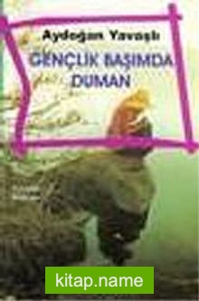 Gençlik Başımda Duman