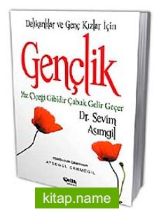 Gençlik Yaz Çiçeği Gibidir Çabuk Gelir Geçer