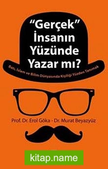 Gerçek İnsanın Yüzünde Yazar mı?