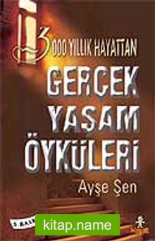 Gerçek Yaşam Öyküleri 3000 Yıllık Hayatın İçinden