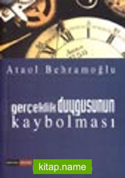 Gerçeklik Duygusunun Kaybolması / Siyaset-Toplum-İnsan