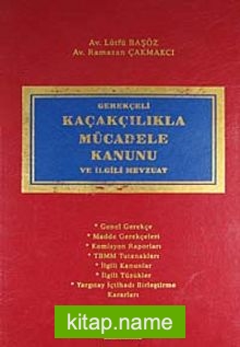 Gerekçeli Kaçakçılıkla Mücadele Kanunu ve İlgili Mevzuat