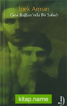 Gesi Bağları’nda Bir Sabah