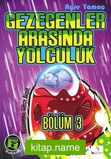 Gezegenler Arasında Yolculuk Bölüm-3