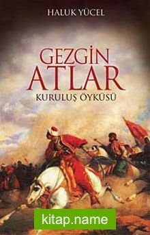 Gezgin Atlar Kuruluş Öyküsü