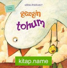 Gezgin Tohum / Güzel Öyküler 7