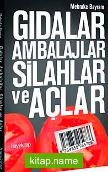 Gıdalar, Ambalajlar, Silahlar ve Açlar