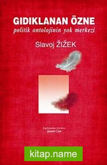 Gıdıklanan Özne: Politik Ontolojinin Yok Merkezi