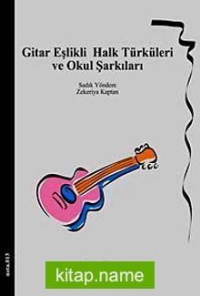 Gitar Eşlikli Halk Türküleri ve Okul Şarkıları