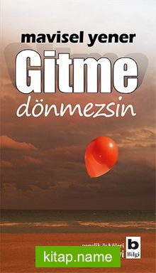 Gitme  Dönmezsin