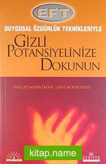 Gizli Potansiyelinize Dokunun / Duygusal Özgürlük Teknikleriyle