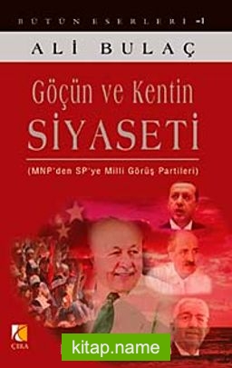 Göçün ve Kentin Siyaseti MNP’den SP’ye Milli Görüş Partileri