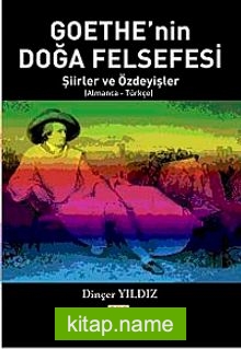 Goethe’nin Doğa Felsefesi Şiirler ve Özdeyişler