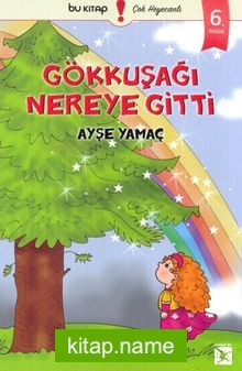 Gökkuşağı Nereye Gitti