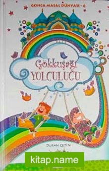 Gökkuşağı Yolculuğu / Gonca Masal Dünyası-6