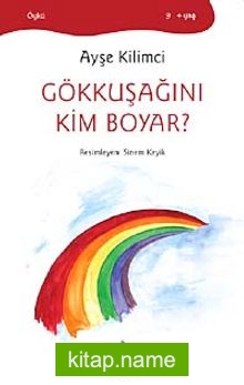 Gökkuşağını Kim Boyar?