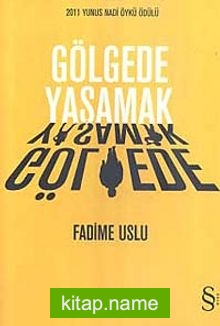 Gölgede Yaşamak