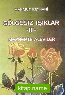 Gölgesiz Işıklar 3 (Mezhepte Aleviler)