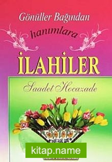 Gönüller Bağından Hanımlara İlahiler