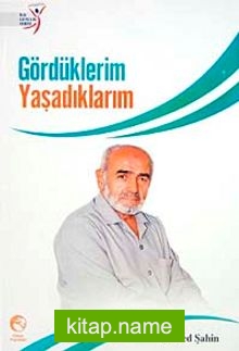 Gördüklerim Yaşadıklarım