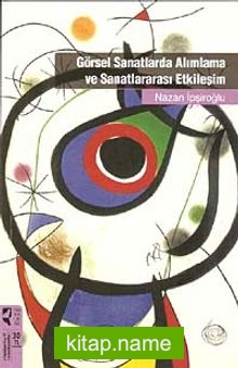 Görsel Sanatlarda Alımlama ve Sanatlararası Etkileşim