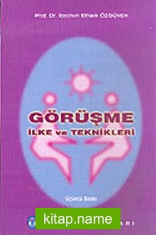 Görüşme İlke ve Teknikleri