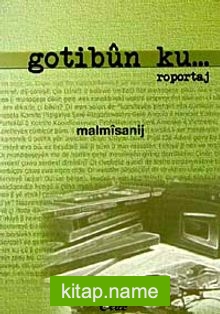 Gotibun Ku… Roportaj