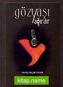 Gözyaşı Ağırdır
