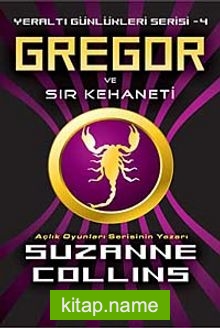 Gregor ve Sır Kehaneti / Yeraltı Günlükleri Serisi -4