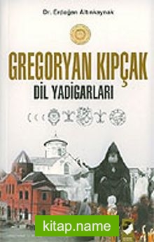 Gregoryan Kıpçak Dil Yadigarları