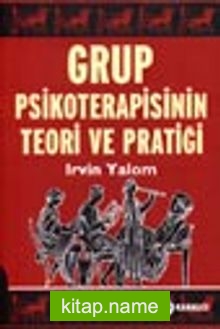 Grup Psikoterapisinin Teori ve Pratiği