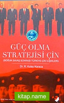 Güç Olma Stratejisi İçin Soğuk Savaş Sonrası Türkiye-Çin İlişkileri