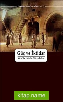 Güç ve İktidar Kufe’de İktidar Mücadelesi