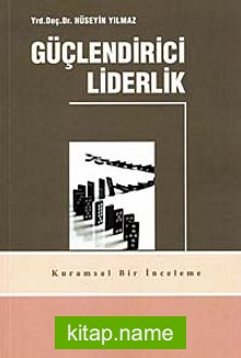 Güçlendirici Liderlik