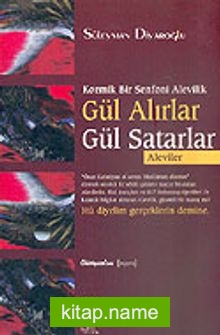 Gül Alırlar Gül Satarlar/Kozmik Bir Senfoni Alevilik