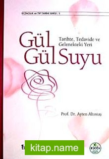 Gül Gül Suyu  Tarihte Tedavide ve Gelenekteki Yeri